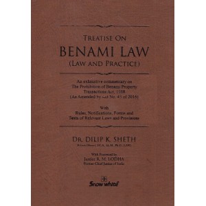 Snow White's Treatise on Benami Law (Law and Practice) by Dr. Dilip K. Sheth [HB]